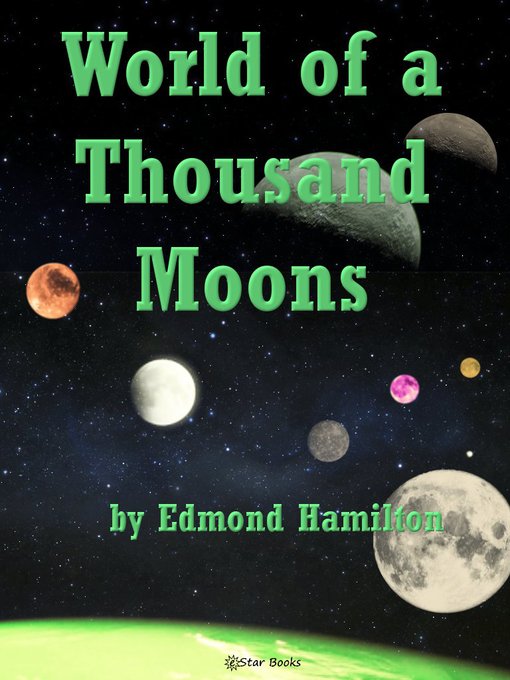Title details for World of a Thousand Moons by Edmond Hamilton - Available